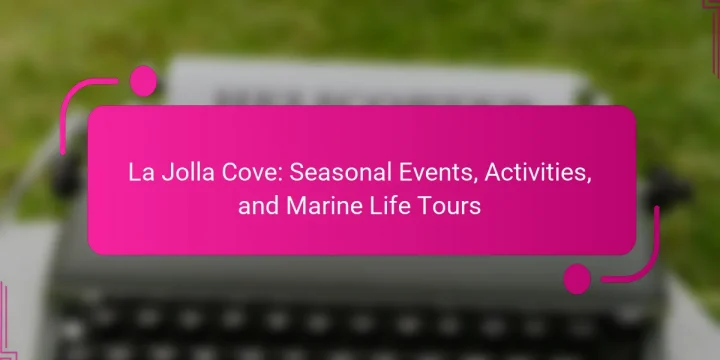 La Jolla Cove: Seasonal Events, Activities, and Marine Life Tours