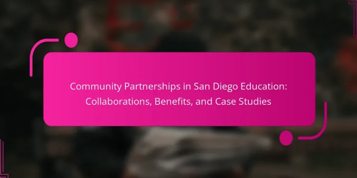 Community Partnerships in San Diego Education: Collaborations, Benefits, and Case Studies