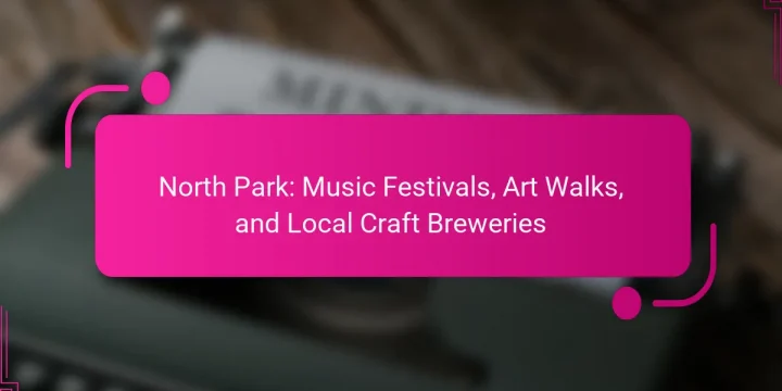 North Park: Music Festivals, Art Walks, and Local Craft Breweries