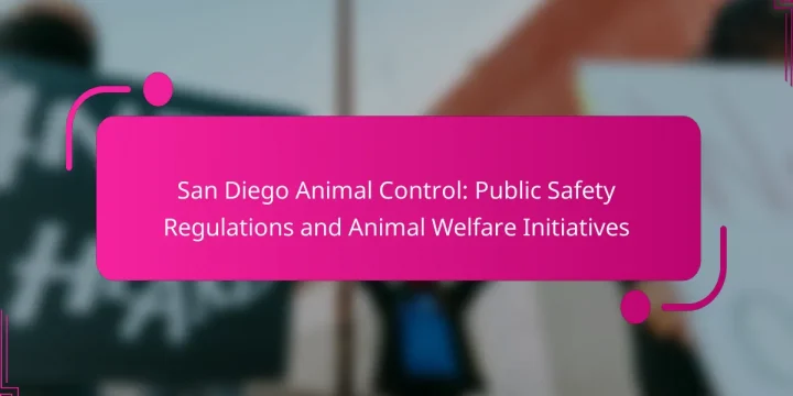 San Diego Animal Control: Public Safety Regulations and Animal Welfare Initiatives