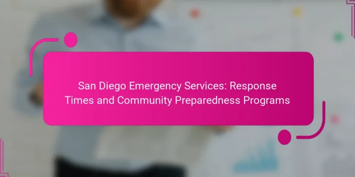 San Diego Emergency Services: Response Times and Community Preparedness Programs