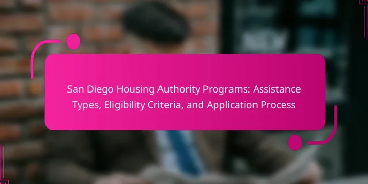 San Diego Housing Authority Programs: Assistance Types, Eligibility Criteria, and Application Process