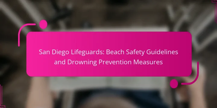 San Diego Lifeguards: Beach Safety Guidelines and Drowning Prevention Measures