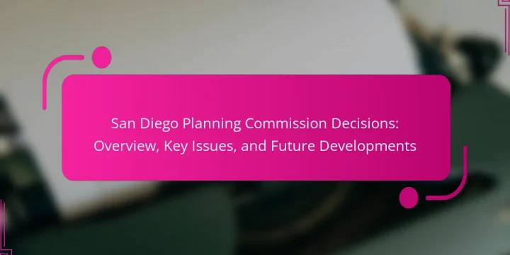San Diego Planning Commission Decisions: Overview, Key Issues, and Future Developments