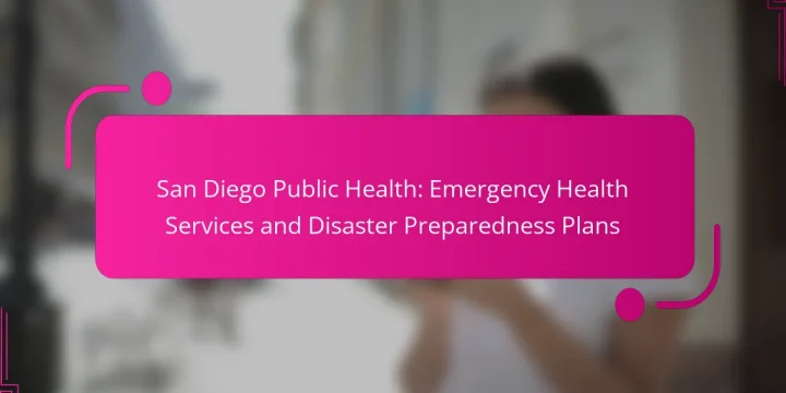 San Diego Public Health: Emergency Health Services and Disaster Preparedness Plans