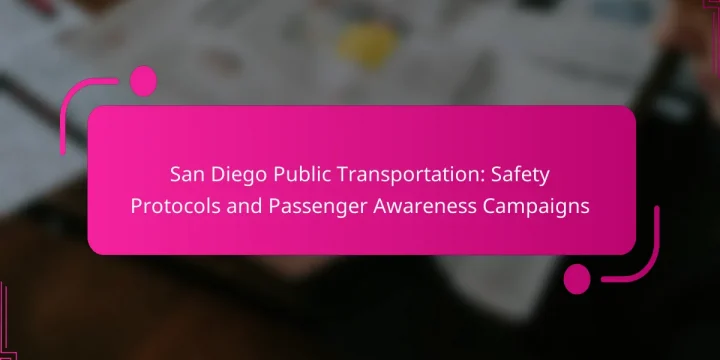 San Diego Public Transportation: Safety Protocols and Passenger Awareness Campaigns