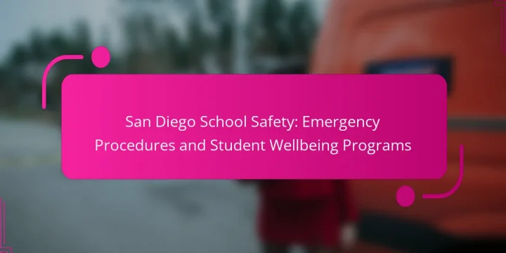 San Diego School Safety: Emergency Procedures and Student Wellbeing Programs