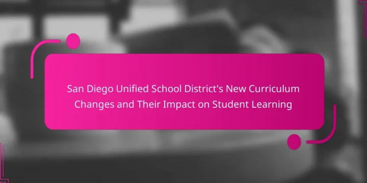 San Diego Unified School District’s New Curriculum Changes and Their Impact on Student Learning