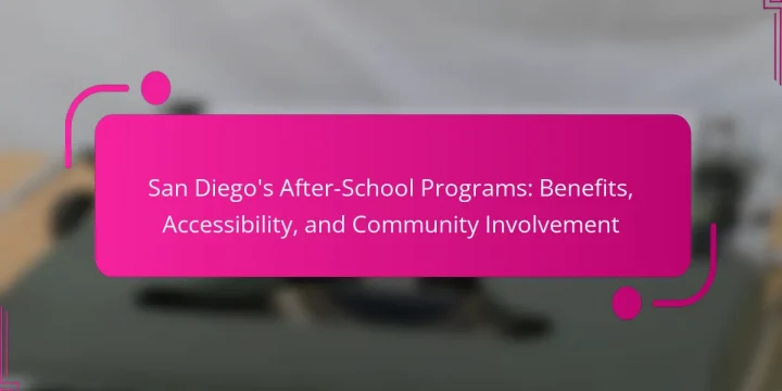 San Diego’s After-School Programs: Benefits, Accessibility, and Community Involvement