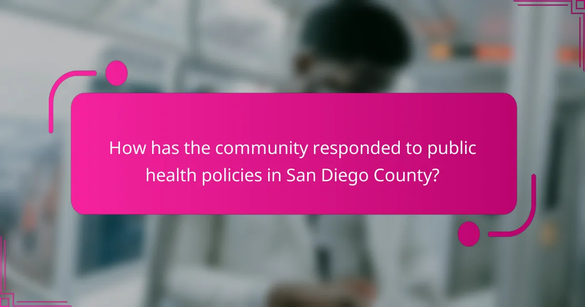 How has the community responded to public health policies in San Diego County?