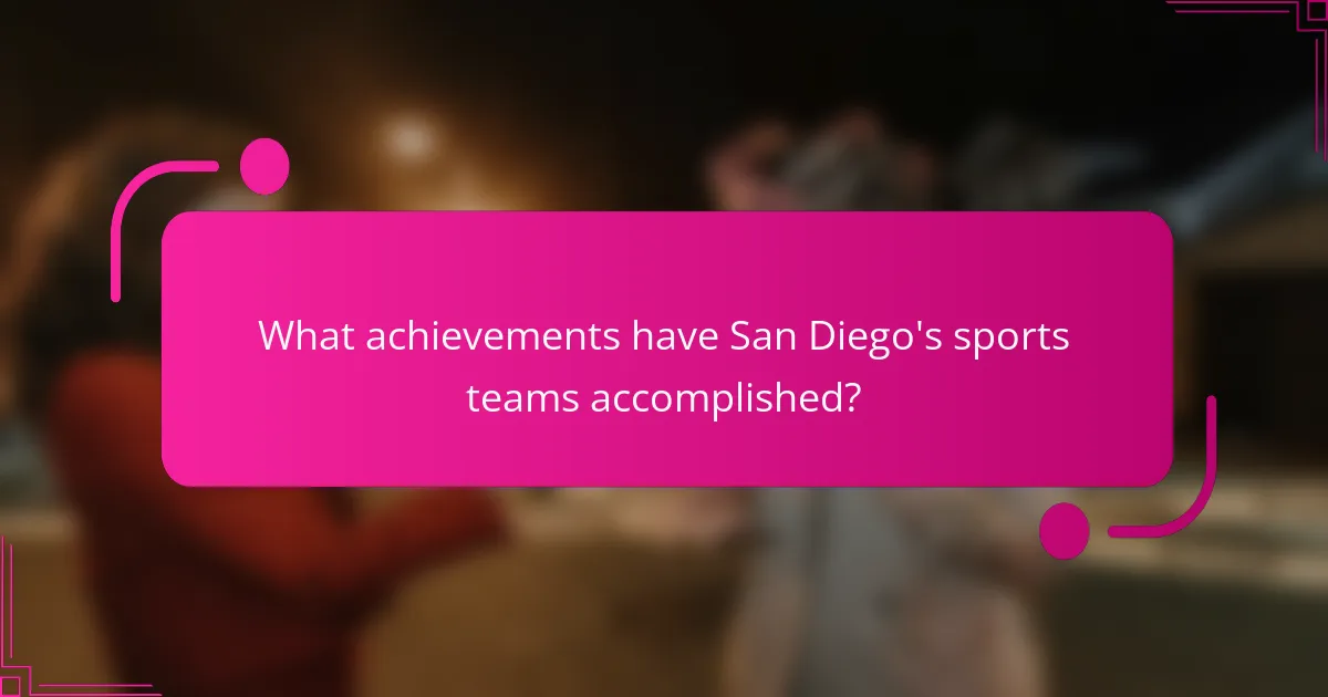 What achievements have San Diego's sports teams accomplished?