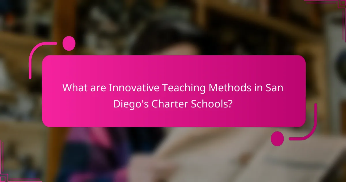 What are Innovative Teaching Methods in San Diego's Charter Schools?