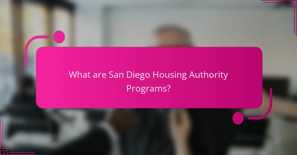 What are San Diego Housing Authority Programs?