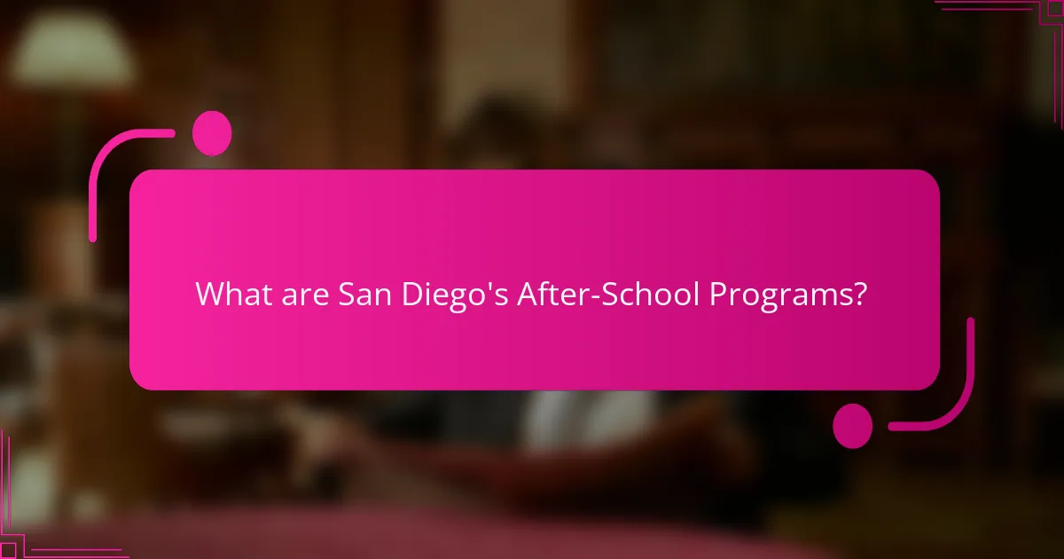 What are San Diego's After-School Programs?