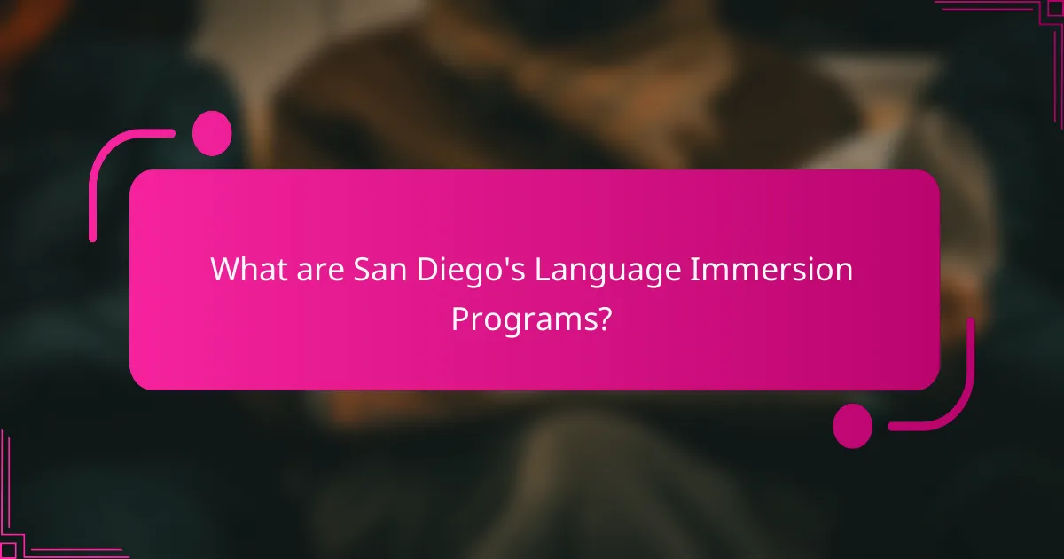 What are San Diego's Language Immersion Programs?