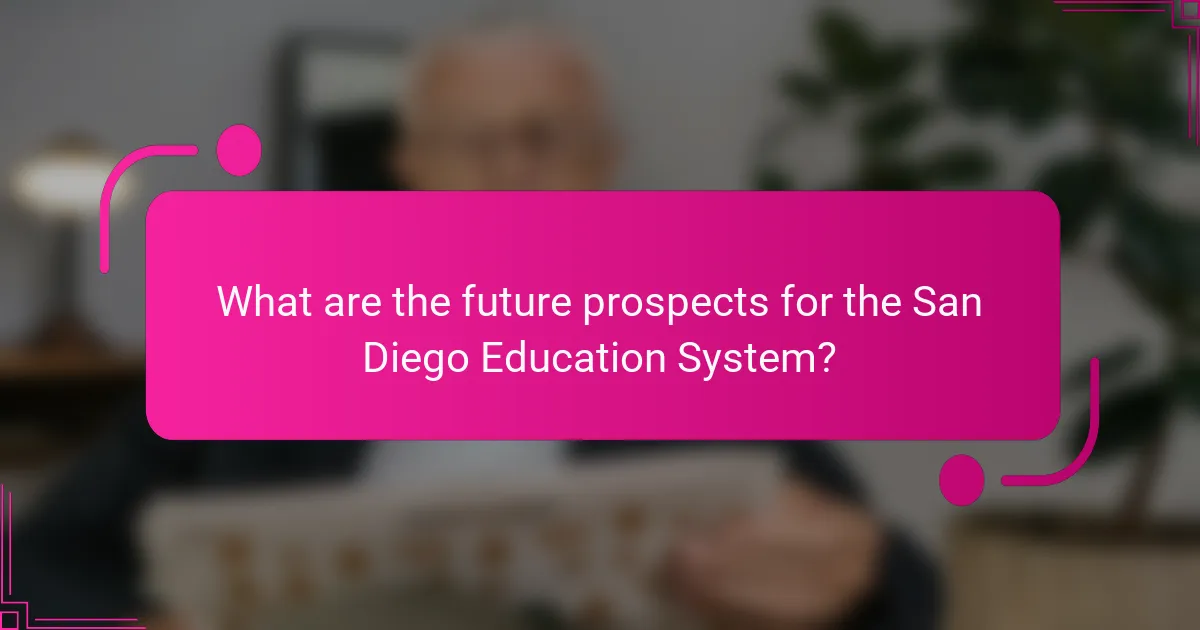 What are the future prospects for the San Diego Education System?
