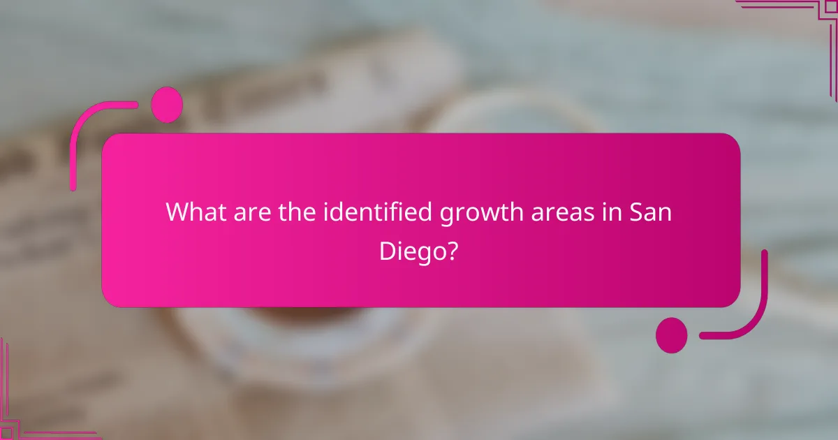What are the identified growth areas in San Diego?