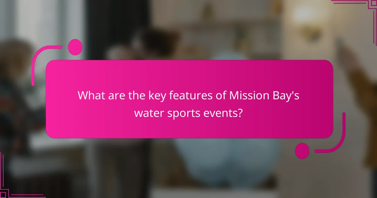 What are the key features of Mission Bay's water sports events?
