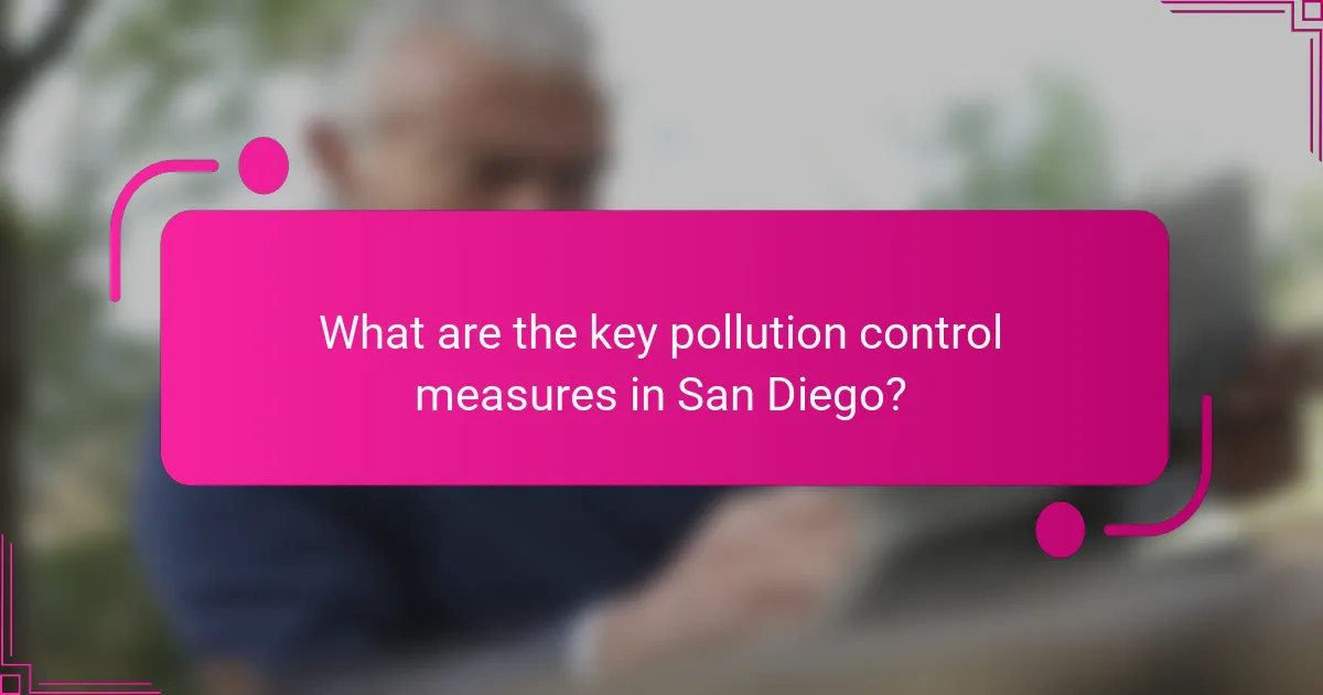 What are the key pollution control measures in San Diego?
