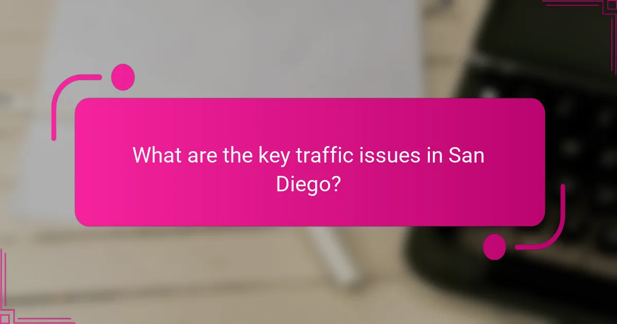What are the key traffic issues in San Diego?