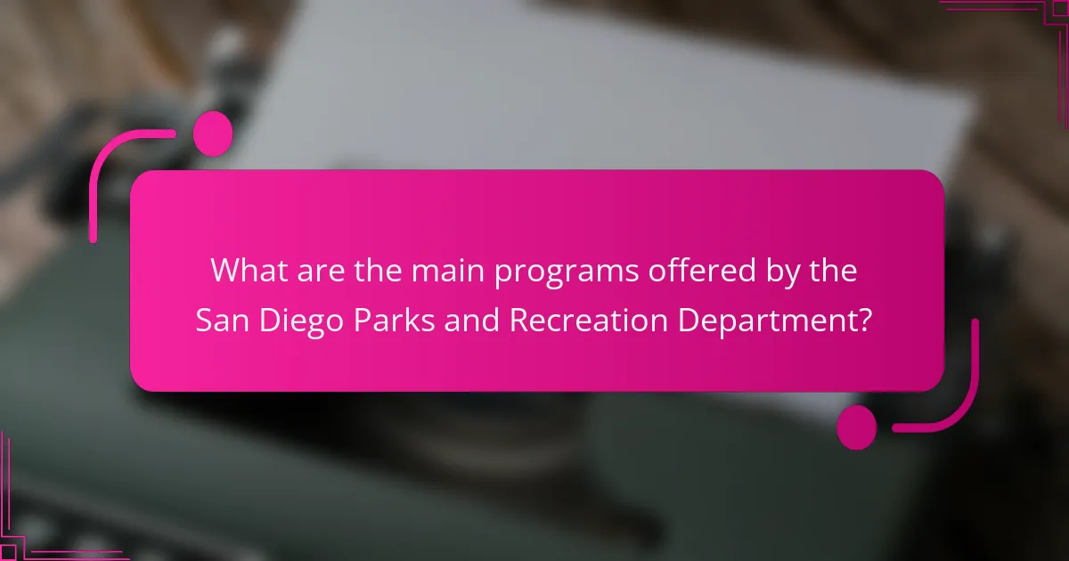 What are the main programs offered by the San Diego Parks and Recreation Department?