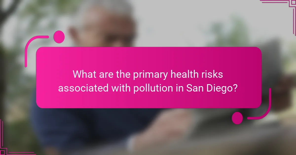 What are the primary health risks associated with pollution in San Diego?
