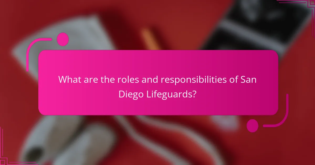 What are the roles and responsibilities of San Diego Lifeguards?