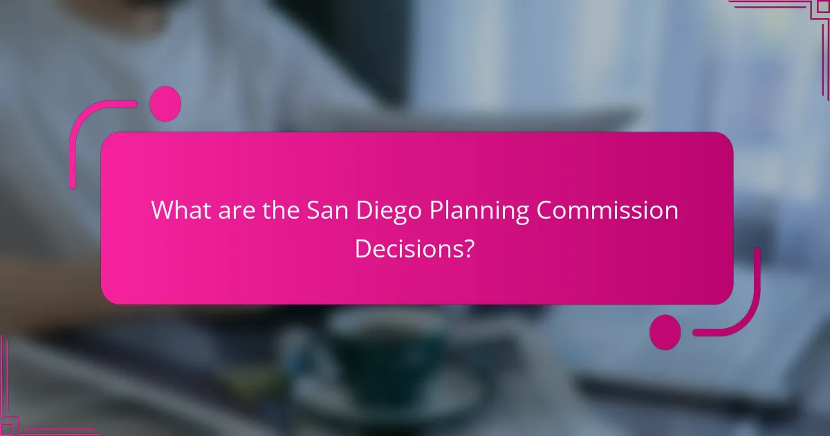 What are the San Diego Planning Commission Decisions?