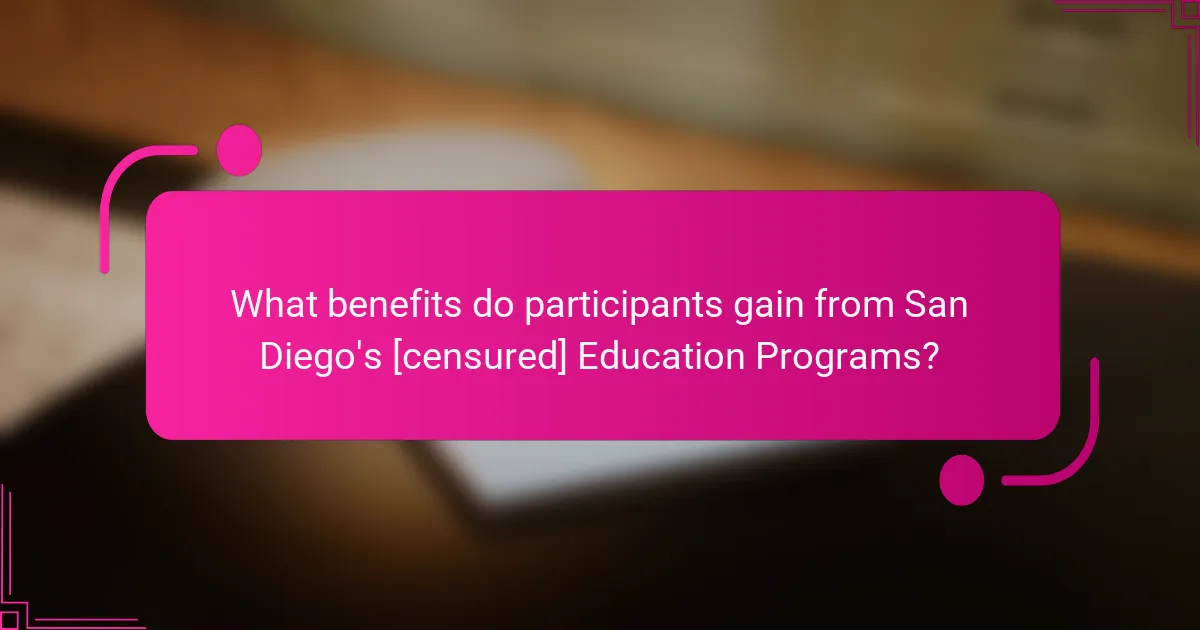 What benefits do participants gain from San Diego's [censured] Education Programs?