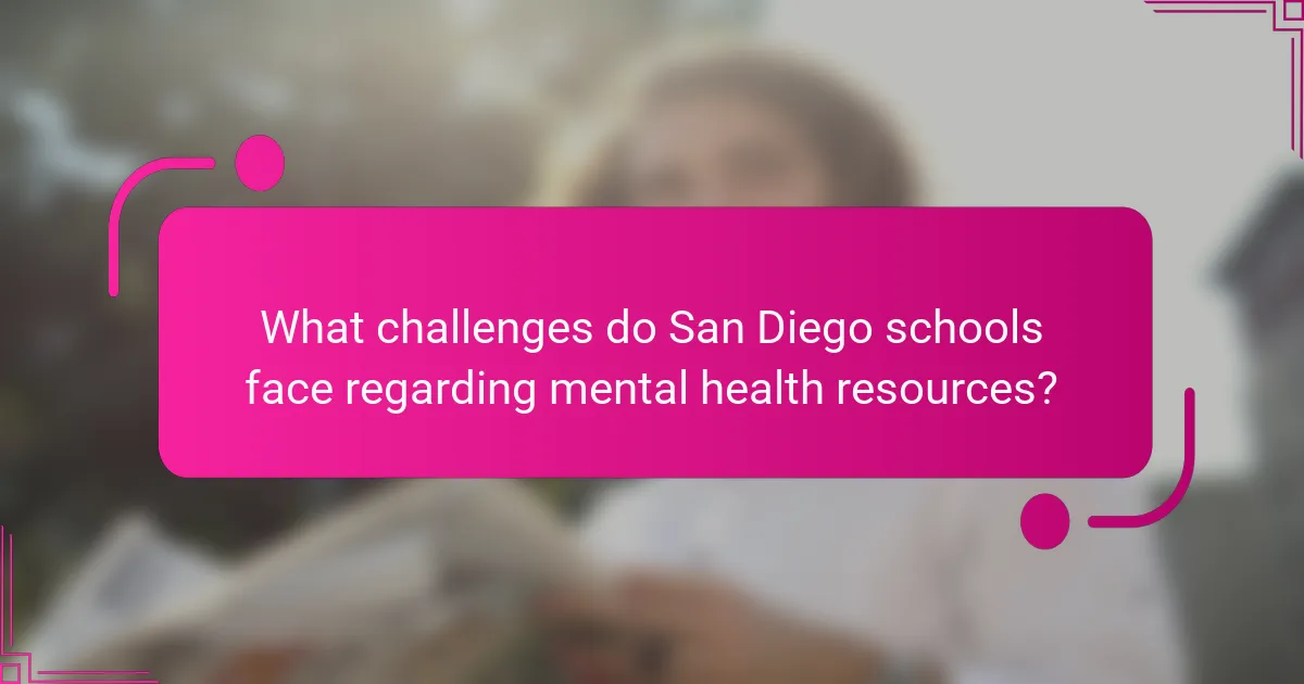 What challenges do San Diego schools face regarding mental health resources?