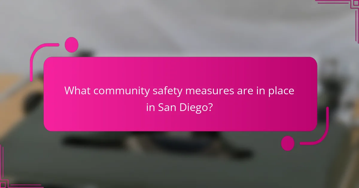 What community safety measures are in place in San Diego?