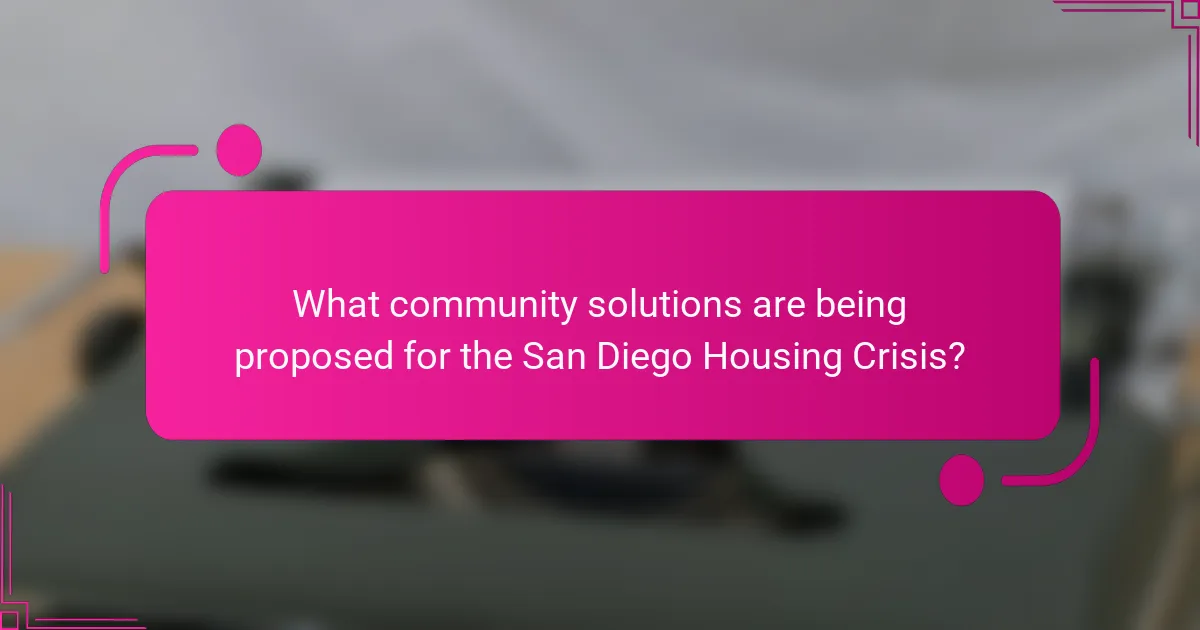 What community solutions are being proposed for the San Diego Housing Crisis?