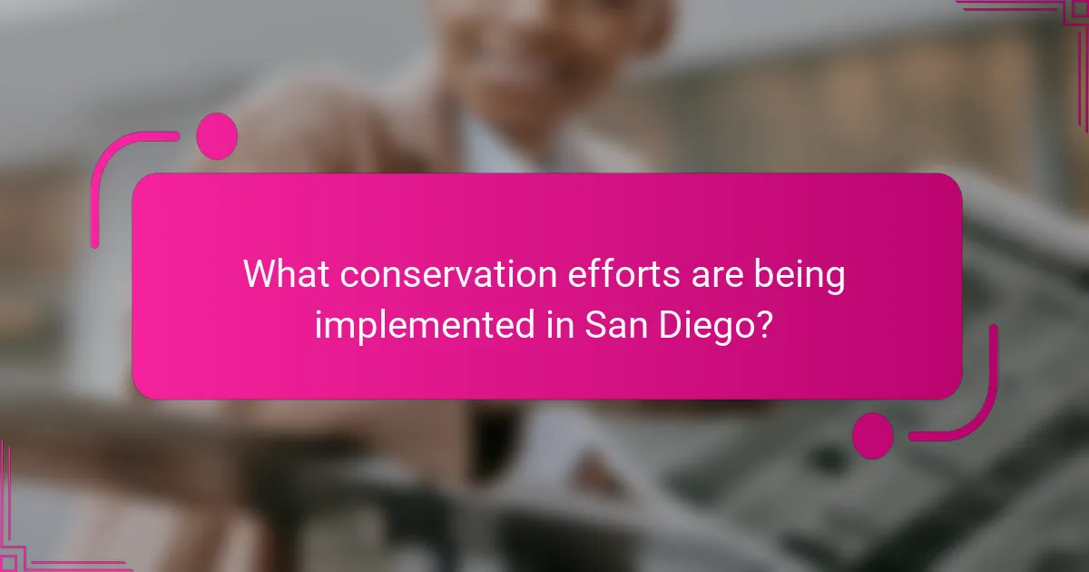 What conservation efforts are being implemented in San Diego?