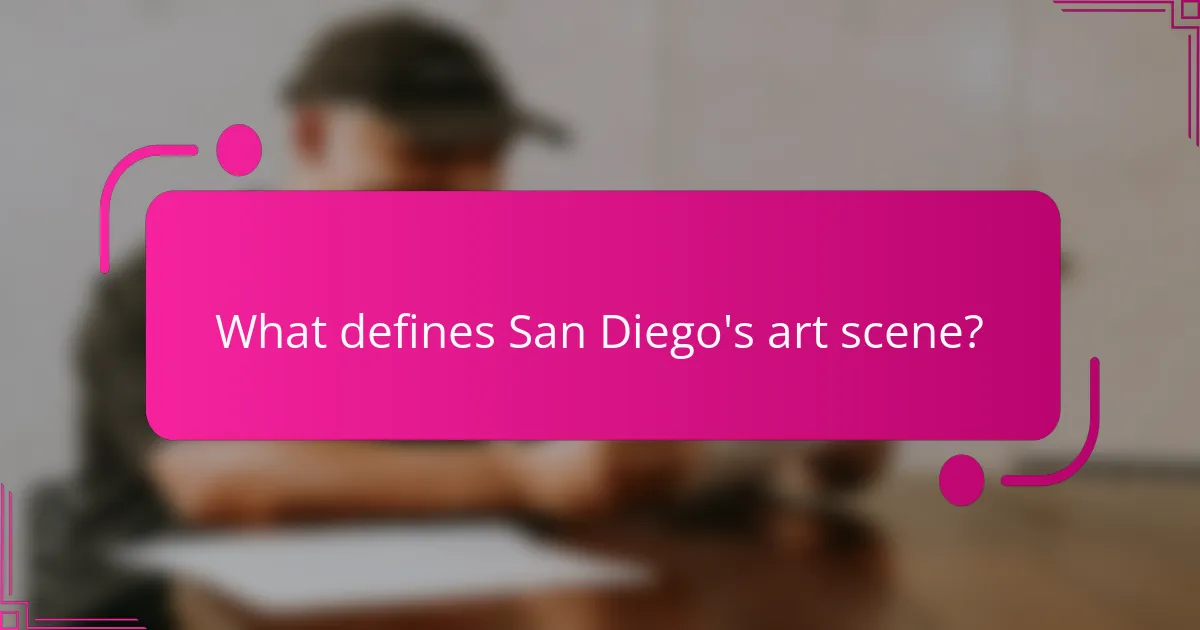 What defines San Diego's art scene?