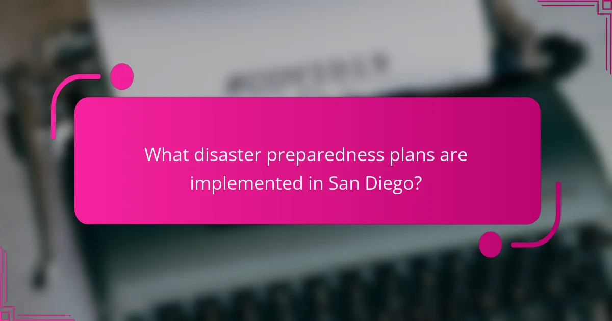 What disaster preparedness plans are implemented in San Diego?