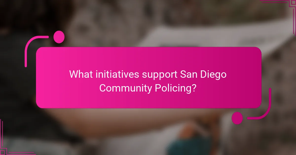 What initiatives support San Diego Community Policing?