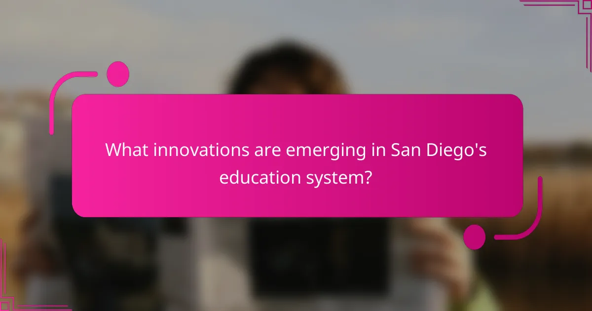 What innovations are emerging in San Diego's education system?