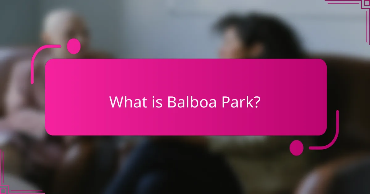 What is Balboa Park?