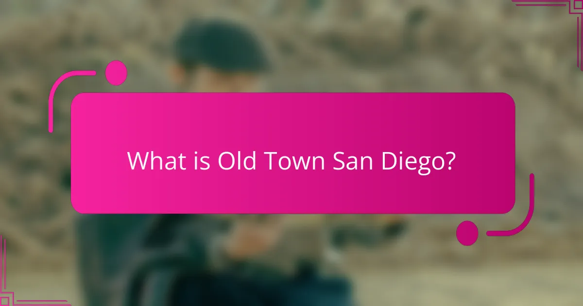 What is Old Town San Diego?