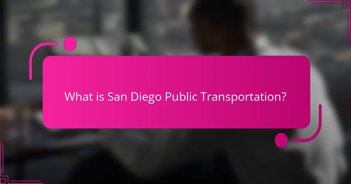 What is San Diego Public Transportation?