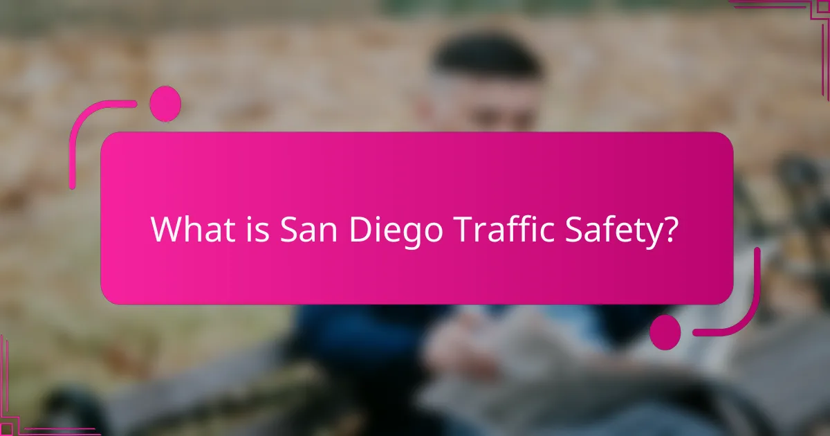 What is San Diego Traffic Safety?