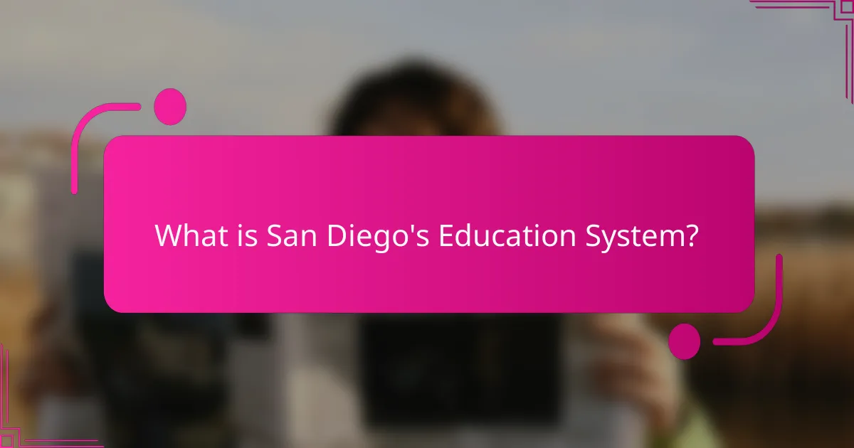 What is San Diego's Education System?