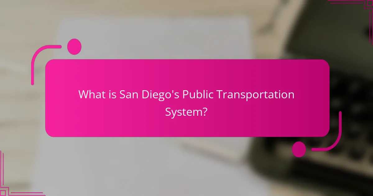 What is San Diego's Public Transportation System?