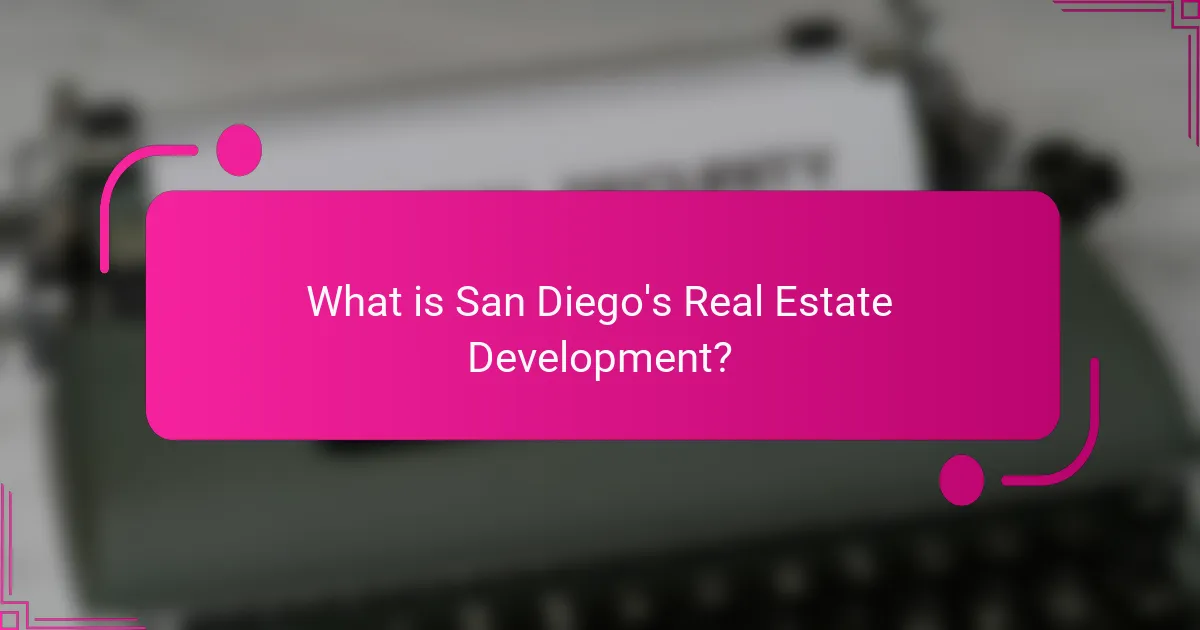 What is San Diego's Real Estate Development?