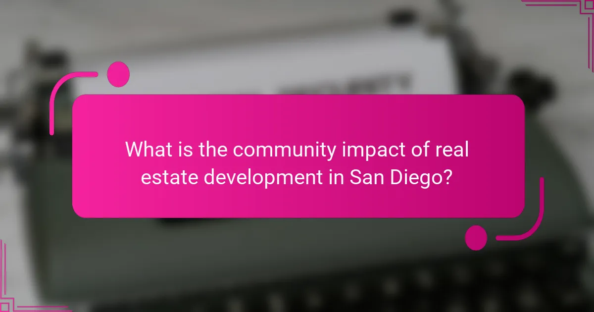What is the community impact of real estate development in San Diego?