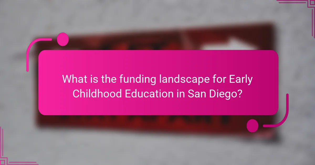What is the funding landscape for Early Childhood Education in San Diego?