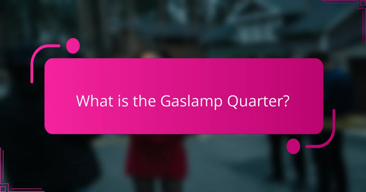 What is the Gaslamp Quarter?