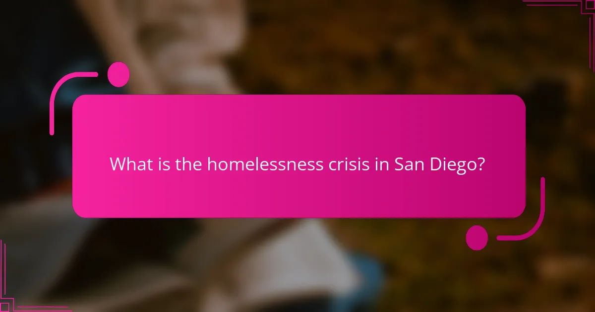 What is the homelessness crisis in San Diego?