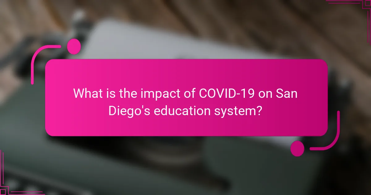 What is the impact of COVID-19 on San Diego's education system?