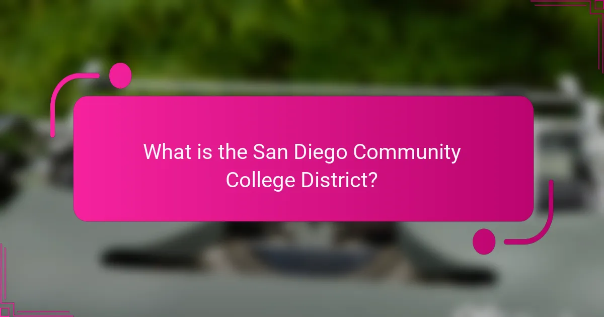 What is the San Diego Community College District?